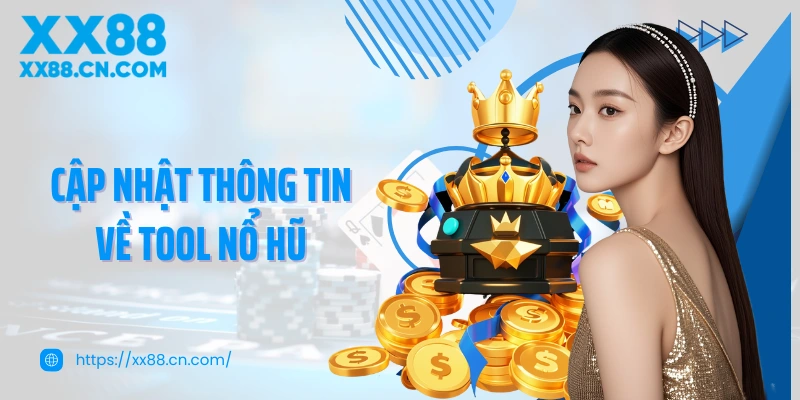 Cập nhật thông tin về tool nổ hũ 